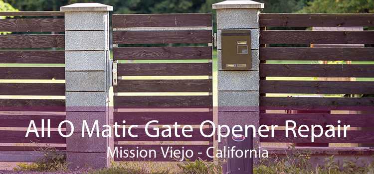 All O Matic Gate Opener Repair Mission Viejo - California