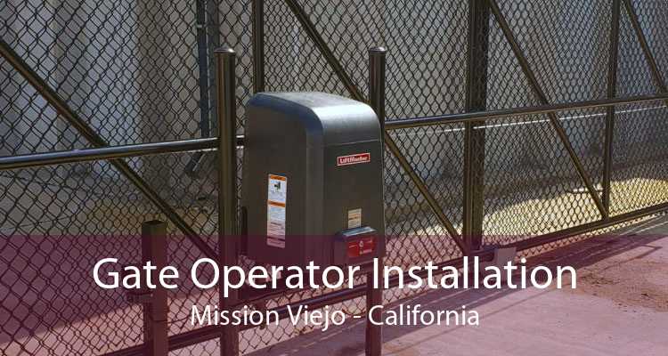 Gate Operator Installation Mission Viejo - California